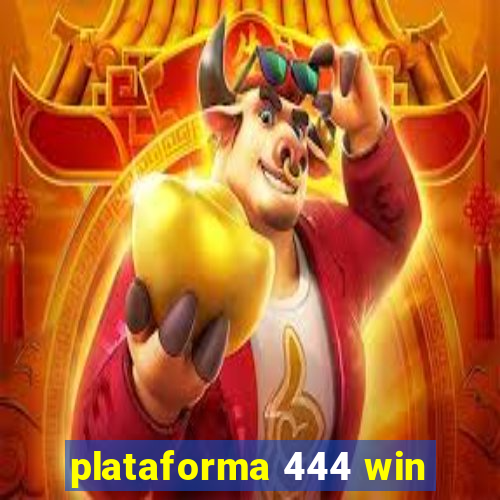 plataforma 444 win